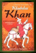 A Brief History of Khubilai Khan - Lord of Xanadu, Emperor of China