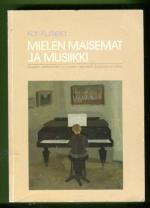 Mielen maisemat ja musiikki - Musiikin esittäminen ja luovan asenteen psykodynamiikka