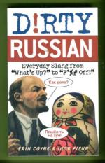 D!rty Russian - Everyday Slang from ''What's Up?'' to ''F*%# Off!''