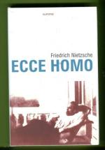 Ecce homo - Kuinka tulee siksi mitä on