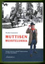 Muttisen muisteluksia - Kauko Launosen elämää Tankavaarassa ja vähän muuallakin
