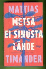 Metsä ei sinusta lähde