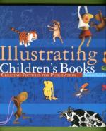 Illustrating Children's Books - Creating Pictures for Publication