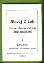 Tervetuloa reaalisen autiomaahan! & Slavoj Žižek - Hollywoodista Irakiin