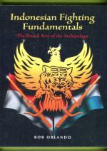 Indonesian Fighting Fundamentals - The Brutal Arts of the Archipelago