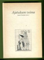 Ajatuksen voima - Tieto, usko ja kauneus ihmisen kohtalossa