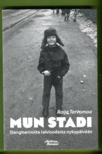 Mun stadi - Slangitarinoita talvisodasta nykypäivään
