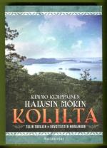 Halusin mökin Kolilta - Tulin tarujen ja arvoitusten maailmaan