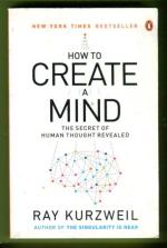 How to Create a Mind - The Secret of Human Thought Revealed