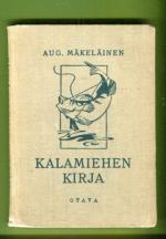 Kalamiehen kirja - Kalastajan käytännöllisiä havaintoja ja ohjeita