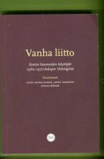 Vanha liitto - Kovien huumeiden käyttäjät 1960-1990-lukujen Helsingistä