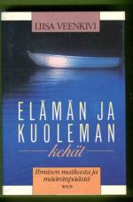 Elämän ja kuoleman kehät - Ihmisen matkasta ja määränpäästä