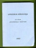 Upseerin Käsikirja - III osa joukkoja varten