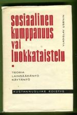 Sosiaalinen kumppanuus vai luokkataistelu - Teoria, lainsäädäntö, käytäntö
