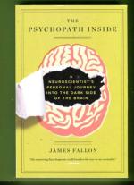 The Psychopath Inside - A Neuroscientist's Personal Journey into the Dark Side of the Brain