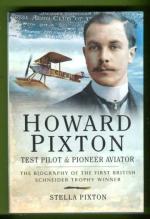 Howard Pixton - The Biography of the First British Schneider Trophy Winner