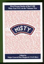Misty - First Person Stories of the F-100 Misty Fast FACs in the Vietnam War