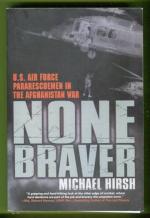 None Braver - U.S. Air Force Pararescuemen in the Afghanistan War