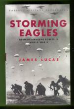 Storming Eagles - German Airborne Forces in World War II
