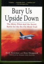 Bury Us Upside Down - The Misty Pilots and the Secret Battle for the Ho Chi Minh Trail