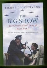 The Big Show - The Greatest Pilot's Story of World War II