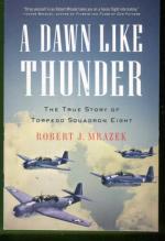 A Dawn Like Thunder  - The True Story of Torpedo Squadron Eight
