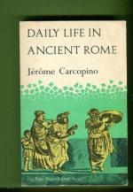 Daily Life in Ancient Rome - The People and the City at the Height of the Empire