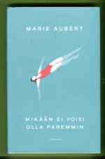 Mikään ei voisi olla paremmin