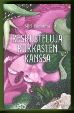 Keskusteluja kukkasten kanssa