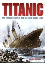 Titanic - The Tragic Story of the Ill-Fated Ocean Liner