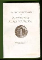 Raunioiden romantiikka - Keskiaika Ludwig Tieckin, Walter Scottin ja Victor Hugon teoksissa