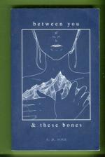 Between You and These Bones