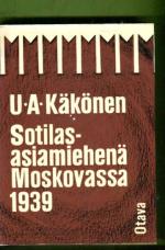 Sotilasasiamiehenä Moskovassa 1939