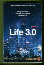 Life 3.0 - Being Human in the Age of Artificial Intelligence
