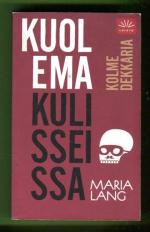 Kuolema kulisseissa - Kolme dekkaria