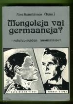 Mongoleja vai germaaneja? - Rotuteorioiden suomalaiset