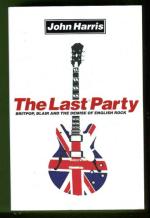 The Last Party - Britpop, Blair and the Demise of English Rock