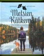 Metsien kätkemä - Opas Suomen kauneimpiin kohteisiin