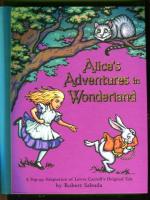 Alice's Adventures in Wonderland - A Pop-up Adaptation of Lewis Carroll's Original Tale