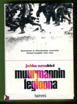 Muurmannin legioona - Suomalaiset ja liittoutuneiden interventio Pohjois-Venäjällä 1918-1919