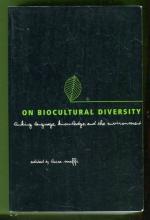 On Biocultural Diversity - Linking Language, Knowledge, and the Environment