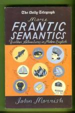More Frantic Semantics - Further Adventures in Modern English