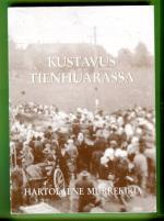 Kustavus tienhuarassa - hartolaene murrekirja