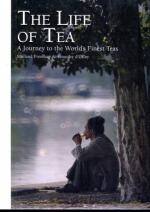 The Life of Tea - A Journey to the World's Finest Teas