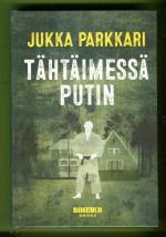 Tähtäimessä Putin - Romaani vakoilusta ja vastavakoilusta Suomessa vuosina 2010-2011