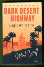 Dark Desert Highway - Eaglesin tarina