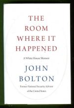The Room Where it Happened - A White House Memoir