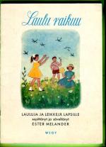 Laulu raikaa - Lauluja ja leikkejä lapsille