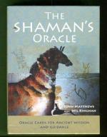 The Shaman´s Oracle - Oracle Cards for Ancien Wisdom and Guidance