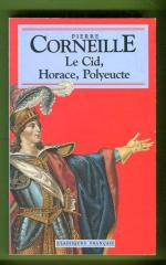 Le Cid, Horace, Polyeucte - Tragédies
